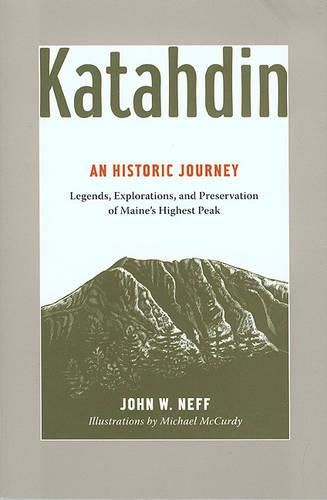 Cover image for Katahdin: An Historic Journey - Legends, Exploration, and Preservation of Maine's Highest Peak