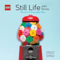 Cover image for LEGO (R) Still Life with Bricks: The Art of Everyday Play