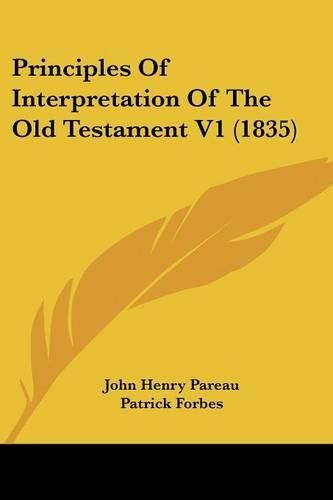 Cover image for Principles Of Interpretation Of The Old Testament V1 (1835)