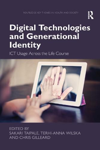 Cover image for Digital Technologies and Generational Identity: ICT Usage Across the Life Course