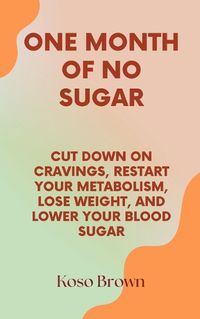 Cover image for One Month of No Sugar