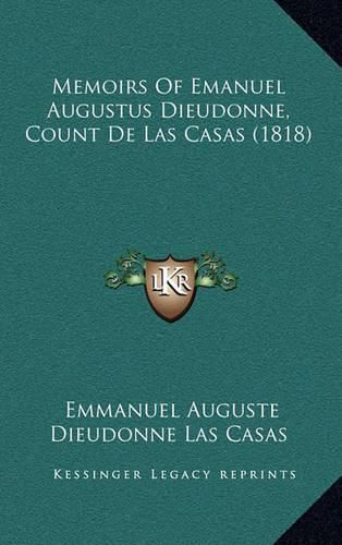 Cover image for Memoirs of Emanuel Augustus Dieudonne, Count de Las Casas (1818)