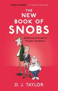 Cover image for The New Book of Snobs: A Definitive Guide to Modern Snobbery