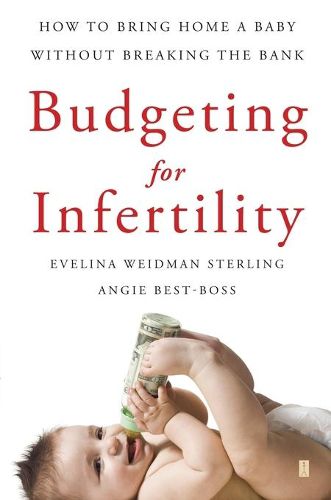 Cover image for Budgeting for Infertility: How to Bring Home a Baby Without Breaking the Bank