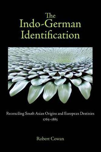 Cover image for The Indo-German Identification: Reconciling South Asian Origins and European Destinies, 1765-1885