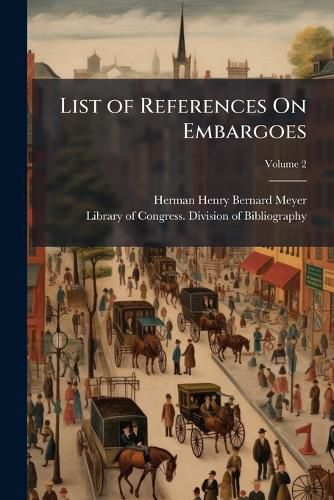 Cover image for List of References on Embargoes, Volume 2