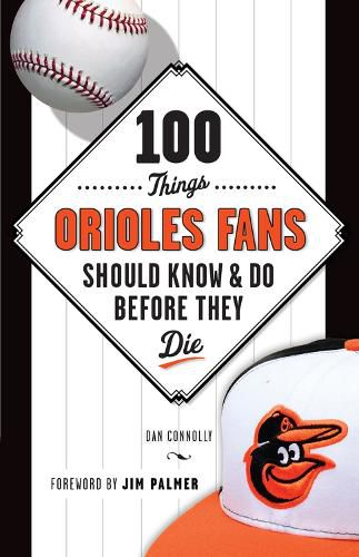 Cover image for 100 Things Orioles Fans Should Know & Do Before They Die