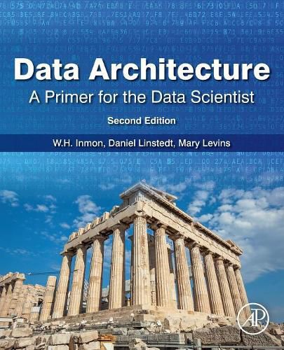 Cover image for Data Architecture: A Primer for the Data Scientist: A Primer for the Data Scientist