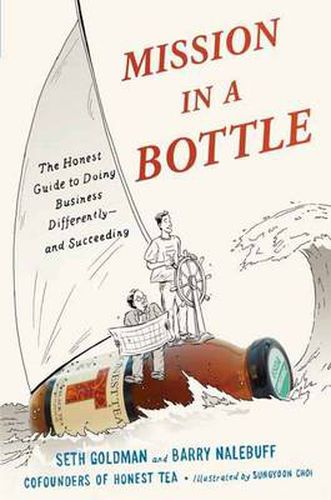 Mission in a Bottle: The Honest Guide to Doing Business Differently--and Succeeding