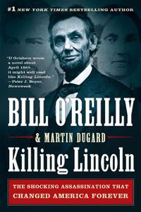 Cover image for Killing Lincoln: The Shocking Assassination That Changed America