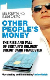 Cover image for Other People's Money: The Rise and Fall of Britain's Boldest Credit Card Fraudster