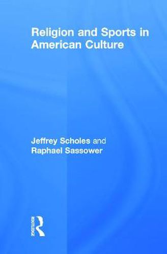 Cover image for Religion and Sports in American Culture