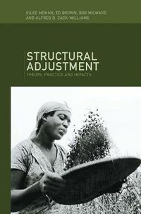 Cover image for Structural Adjustment: Theory, Practice and Impacts