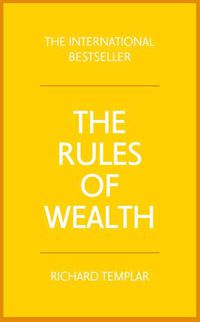 Cover image for Rules of Wealth, The: A personal code for prosperity and plenty
