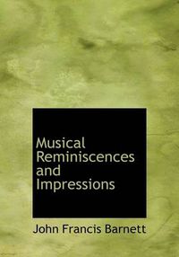 Cover image for Musical Reminiscences and Impressions