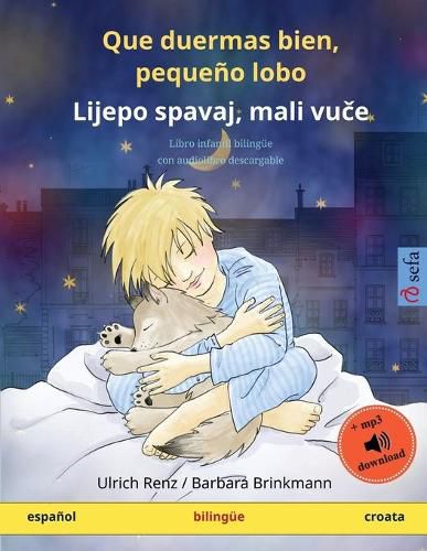 Cover image for Que duermas bien, pequeno lobo - Lijepo spavaj, mali vuče (espanol - croata): Libro infantil bilingue con audiolibro descargable