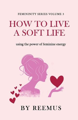 Cover image for How to Live a Soft Life