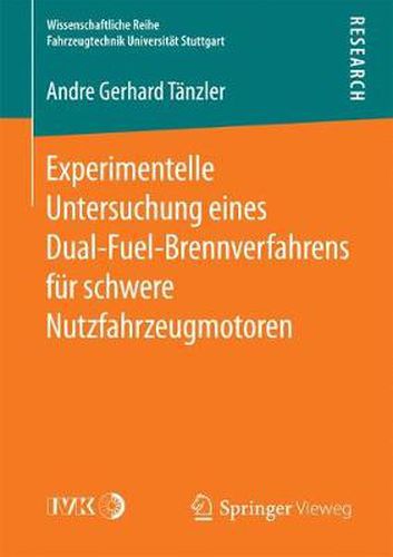 Cover image for Experimentelle Untersuchung Eines Dual-Fuel-Brennverfahrens Fur Schwere Nutzfahrzeugmotoren