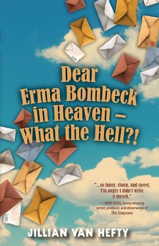 Cover image for Dear Erma Bombeck in Heaven - What the Hell?