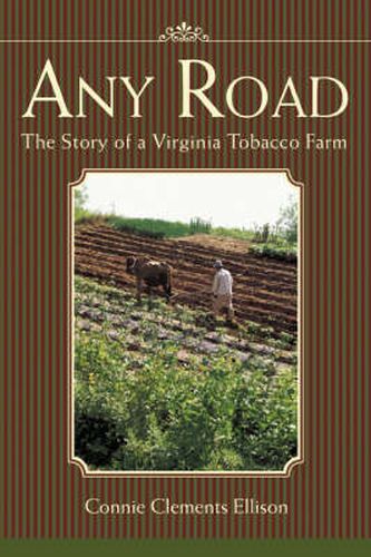 Cover image for Any Road: The Story of a Virginia Tobacco Farm