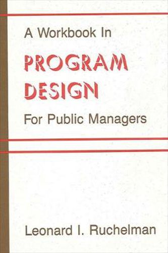 Cover image for A Workbook in Program Design for Public Managers