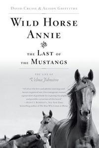 Cover image for Wild Horse Annie and the Last of the Mustangs: The Life of Velma Johnston