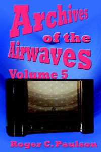 Cover image for Archives of the Airwaves Vol. 5