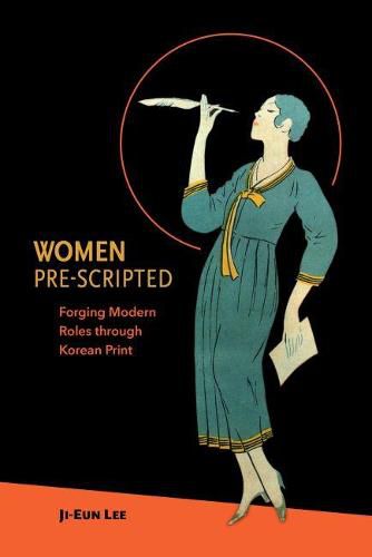 Cover image for Women Pre-Scripted: Forging Modern Roles through Korean Print