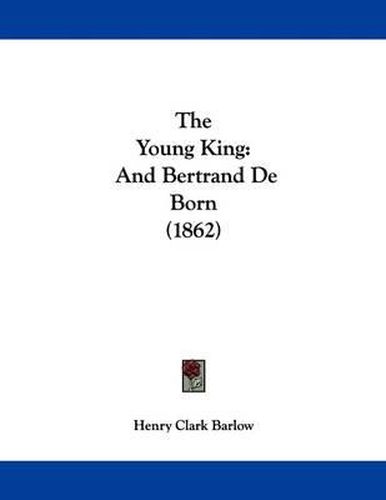 The Young King: And Bertrand de Born (1862)