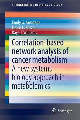 Cover image for Correlation-based network analysis of cancer metabolism: A new systems biology approach in metabolomics