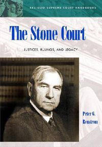 Cover image for The Stone Court: Justices, Rulings, and Legacy