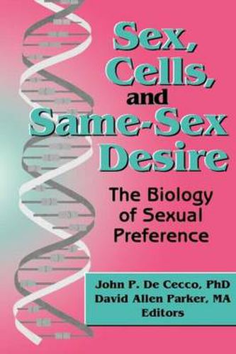 Cover image for Sex, Cells, and Same-Sex Desire: The Biology of Sexual Preference