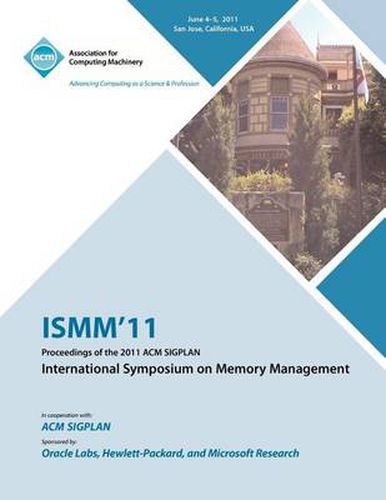 Cover image for ISMM 11 Proceedings of the 2011 ACM SIGPLAN International Symposium on Memory Management