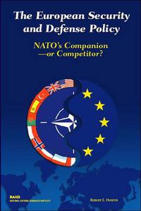 Cover image for The European Security and Defense Policy: NATO's Companion or Competitor?