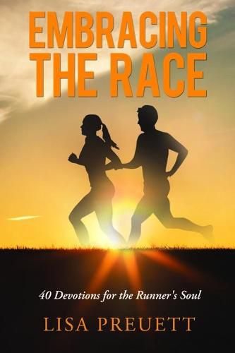 Cover image for Embracing the Race: 40 Devotions for the Runner's Soul