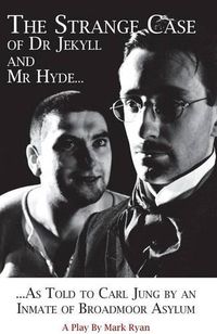 Cover image for The Strange Case of Dr Jekyll and Mr Hyde as Told to Carl Jung by an Inmate of Broadmoor Asylum