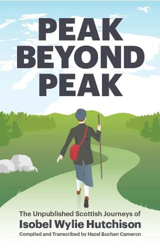 Cover image for Peak Beyond Peak: The Unpublished Scottish Journeys of Isobel Wylie Hutchison