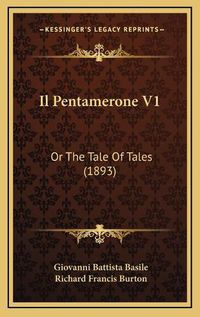 Cover image for Il Pentamerone V1: Or the Tale of Tales (1893)