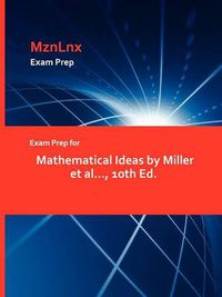 Cover image for Exam Prep for Mathematical Ideas by Miller et al..., 10th Ed.