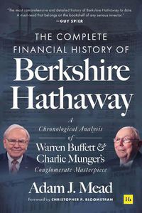 Cover image for The Complete Financial History of Berkshire Hathaway: A Chronological Analysis of Warren Buffett and Charlie Munger's Conglomerate Masterpiece