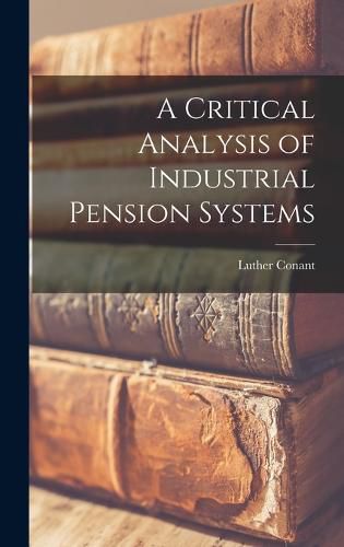 Cover image for A Critical Analysis of Industrial Pension Systems