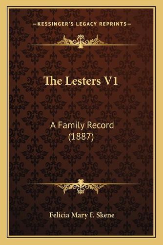 The Lesters V1: A Family Record (1887)