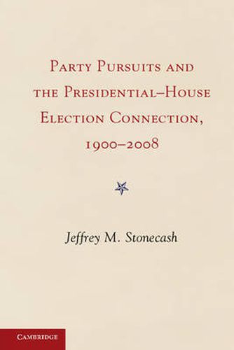 Cover image for Party Pursuits and The Presidential-House Election Connection, 1900-2008