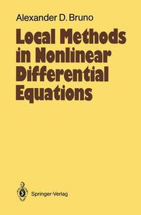 Cover image for Local Methods in Nonlinear Differential Equations: Part I The Local Method of Nonlinear Analysis of Differential Equations Part II The Sets of Analyticity of a Normalizing Transformation