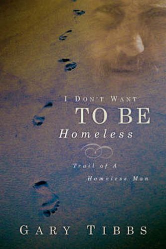 Cover image for I Don't Want To Be Homeless