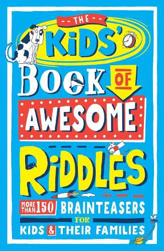 Cover image for The Kids' Book of Awesome Riddles: More than 150 brain teasers for kids and their families