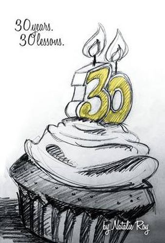 Cover image for 30: 30 Years, 30 Lessons