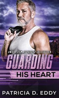 Cover image for Guarding His Heart