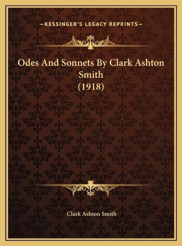 Odes and Sonnets by Clark Ashton Smith (1918)