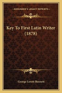 Cover image for Key to First Latin Writer (1878)